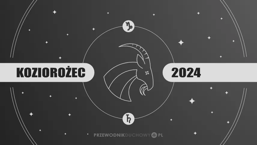 Horoskop 2024 Koziorożec