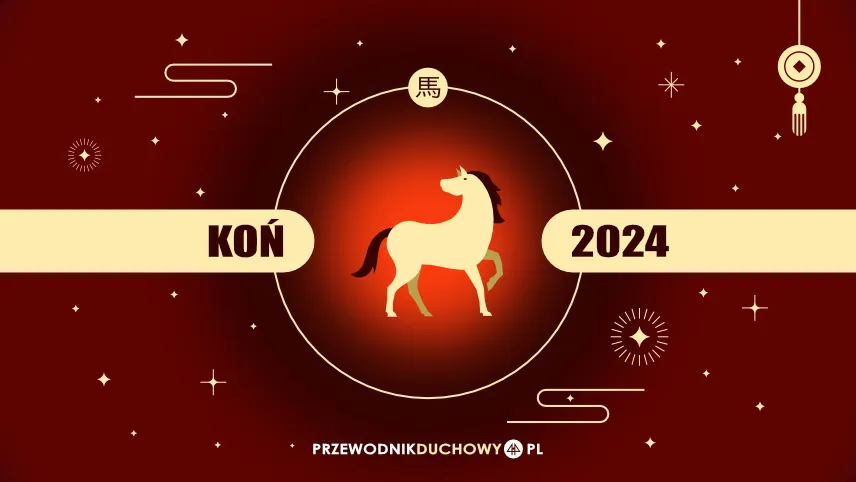 Horoskop chiński 2024 Koń