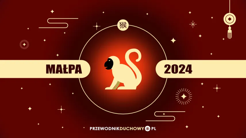 Horoskop chiński 2024 Małpa