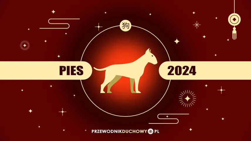 Horoskop chiński 2024 Pies