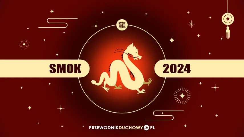 Horoskop chiński 2024 Smok