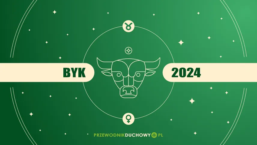 Horoskop 2024 Byk. Miłość, Pieniądze I Tajniki Wewnętrznej Przemiany