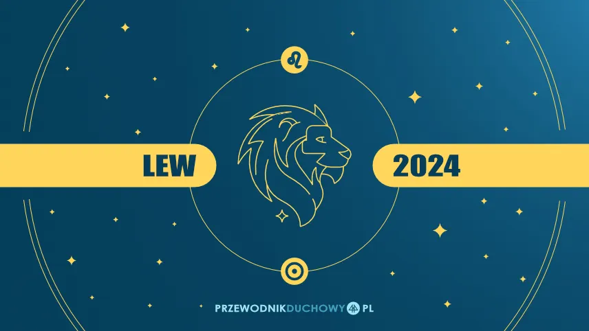 Horoskop 2024 Lew. Miłość, pieniądze i sposób na lepsze życie